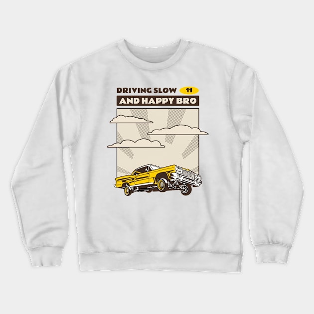 Driving Slow & Happy Bro Racing Crewneck Sweatshirt by Velocissimo's Speedwear